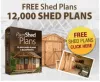 GET ACCESS TO FREE 12,000 SHED PLANS