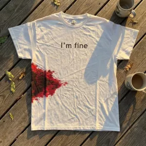 I'm Fine Funny T-Shirt